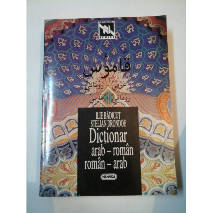 DICTIONAR ARAB-ROMAN / ROMAN-ARAB - Ilie Badicut / Stelian Drondoe